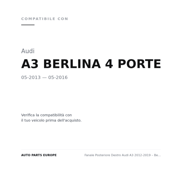 Fanale Posteriore Destro Audi A3 2012-2019 – Berlina - Cabrio Esterno A Led compatibilità veicoli (Audi A3 BERLINA 4 PORTE (2013-2016))
