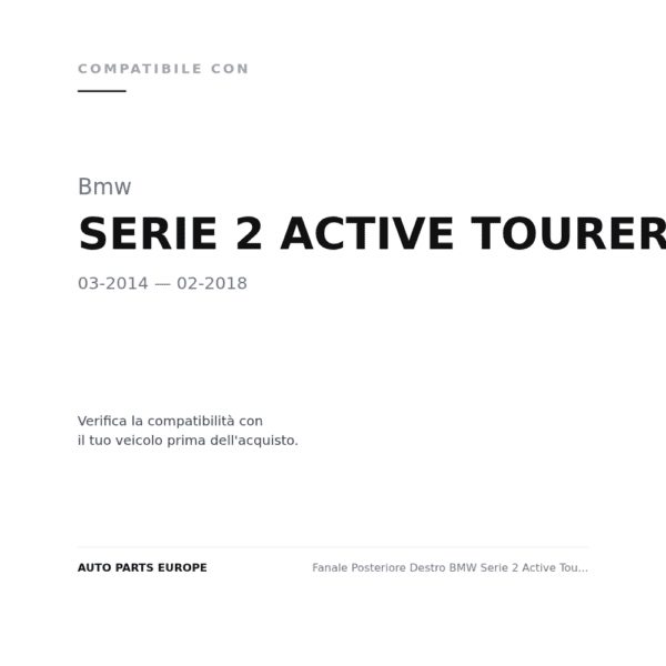 Fanale Posteriore Destro BMW Serie 2 Active Tourer F45 2014+ – - Gran Tourer F46 2016 Esterno A Led compatibilità veicoli (Bmw SERIE 2 ACTIVE TOURER F45-F46 (2014-2018))