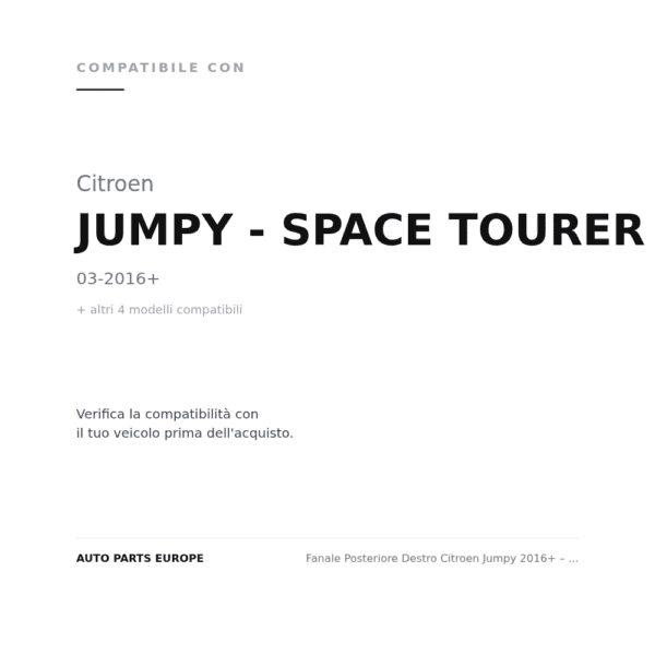 Fanale Posteriore Destro Citroen Jumpy 2016+ – Peugeot Expert 2016 - Toyota Proace 2016 compatibilità veicoli (Citroen JUMPY - SPACE TOURER (2016+) · Fiat SCUDO (2022+) · Opel VIVARO (2019+) · Opel ZAFIRA LIFE (2019+) · Peugeot EXPERT COMBI - TRAVELLER (2016+))