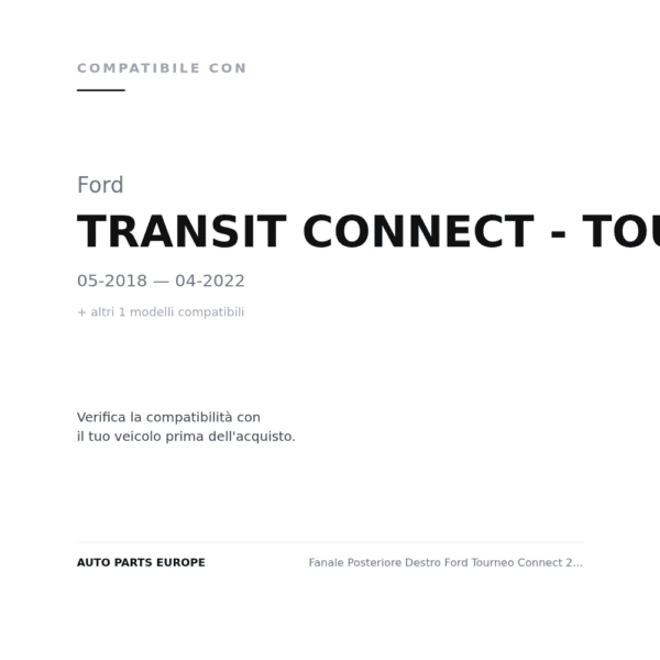 Fanale Posteriore Destro Ford Tourneo Connect 2014+ compatibilità veicoli (Ford TRANSIT CONNECT - TOURNEO (2018-2022) · Ford TRANSIT CONNECT - TOURNEO (2014-2018))