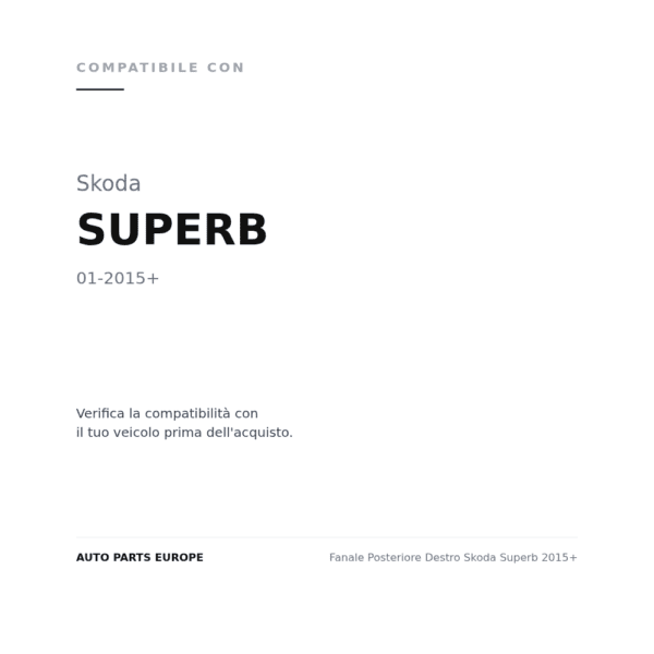 Fanale Posteriore Destro Skoda Superb 2015+ compatibilità veicoli (Skoda SUPERB (2015+))