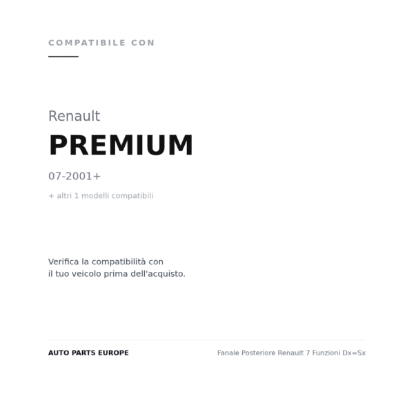 Fanale Posteriore Renault 7 Funzioni Dx=Sx compatibilità veicoli (Renault PREMIUM (2001+) · Renault PREMIUM 340 (1996-2005))