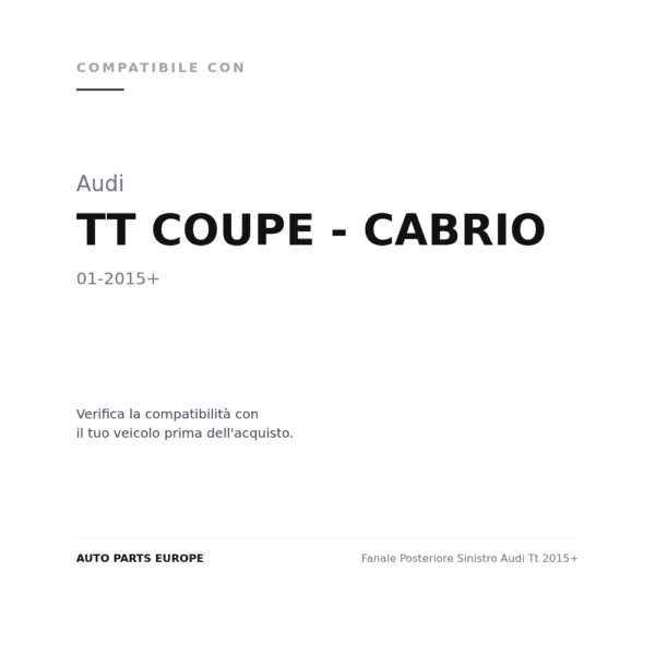 Fanale Posteriore Sinistro Audi Tt 2015+ compatibilità veicoli (Audi TT COUPE - CABRIO (2015+))