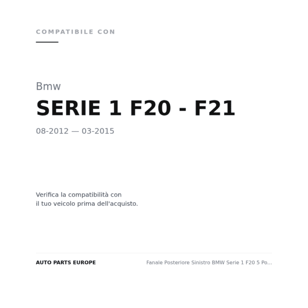 Fanale Posteriore Sinistro BMW Serie 1 F20 5 Porte - F21 3 Porte 2012-2014 compatibilità veicoli (Bmw SERIE 1 F20 - F21 (2012-2015))