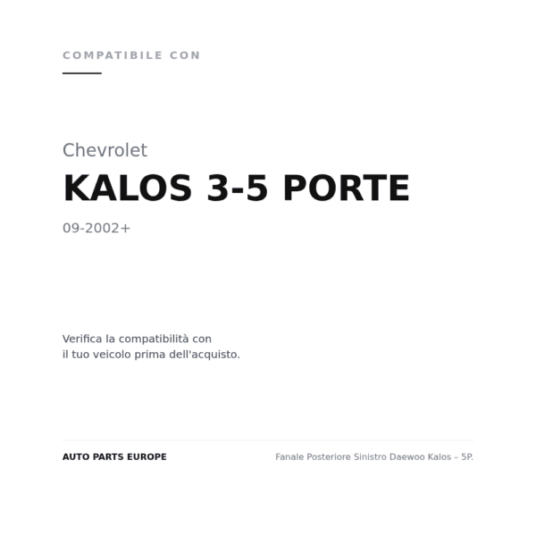Fanale Posteriore Sinistro Daewoo Kalos – 5P. compatibilità veicoli (Chevrolet KALOS 3-5 PORTE (2002+))