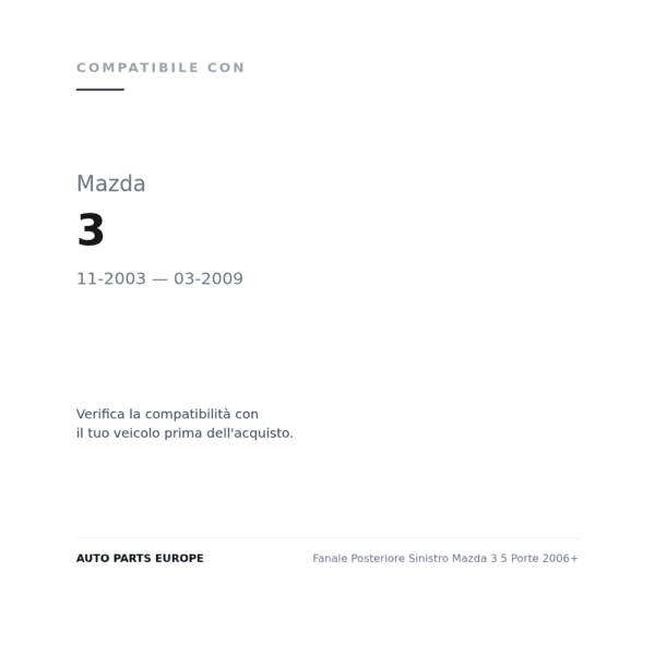 Fanale Posteriore Sinistro Mazda 3 5 Porte 2006+ compatibilità veicoli (Mazda 3 (2003-2009))