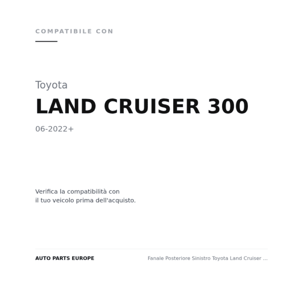 Fanale Posteriore Sinistro Toyota Land Cruiser 300 2022+ – Esterno A Led compatibilità veicoli (Toyota LAND CRUISER 300 (2022+))
