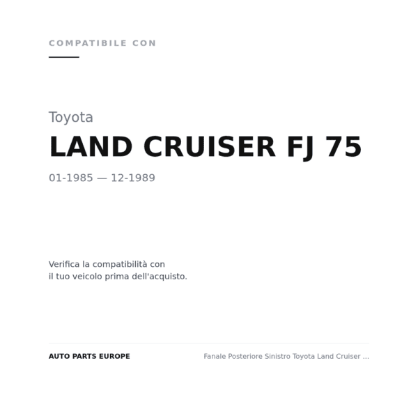 Fanale Posteriore Sinistro Toyota Land Cruiser Fj75 compatibilità veicoli (Toyota LAND CRUISER FJ 75 (1985-1989))
