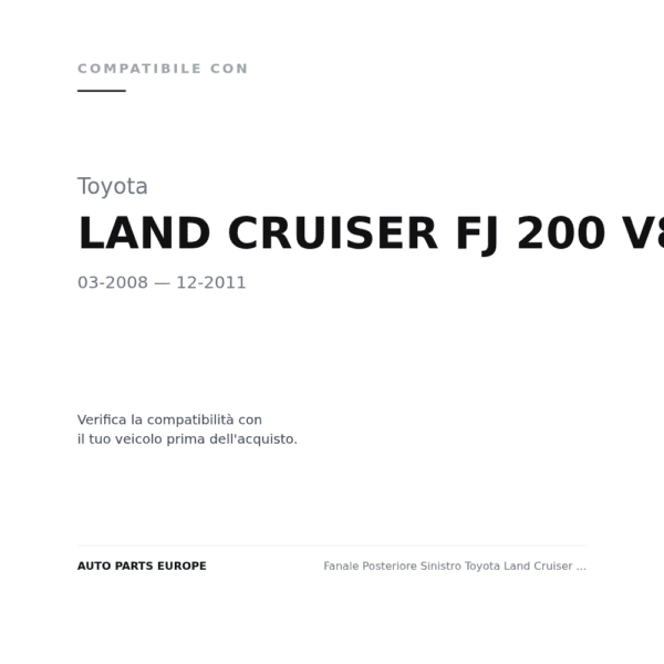 Fanale Posteriore Sinistro Toyota Land Cruiser V8 Fj 200 2008-2011 – Esterno A Led compatibilità veicoli (Toyota LAND CRUISER FJ 200 V8 (2008-2011))