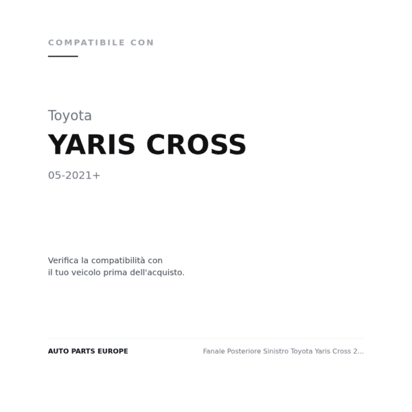 Fanale Posteriore Sinistro Toyota Yaris Cross 2021+ compatibilità veicoli (Toyota YARIS CROSS (2021+))