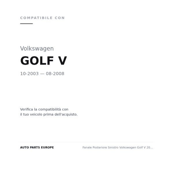 Fanale Posteriore Sinistro Volkswagen Golf V 2003-2005 – Esterno A Led compatibilità veicoli (Volkswagen GOLF V (2003-2008))