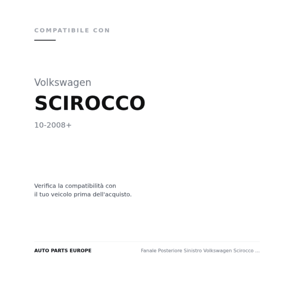 Fanale Posteriore Sinistro Volkswagen Scirocco 2008+ compatibilità veicoli (Volkswagen SCIROCCO (2008+))