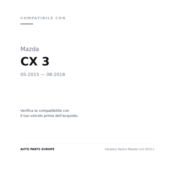 Fanalino Destro Mazda Cx3 2015+ compatibilità veicoli (Mazda CX 3 (2015-2018))