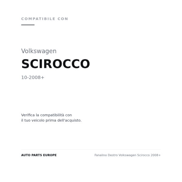 Fanalino Destro Volkswagen Scirocco 2008+ compatibilità veicoli (Volkswagen SCIROCCO (2008+))