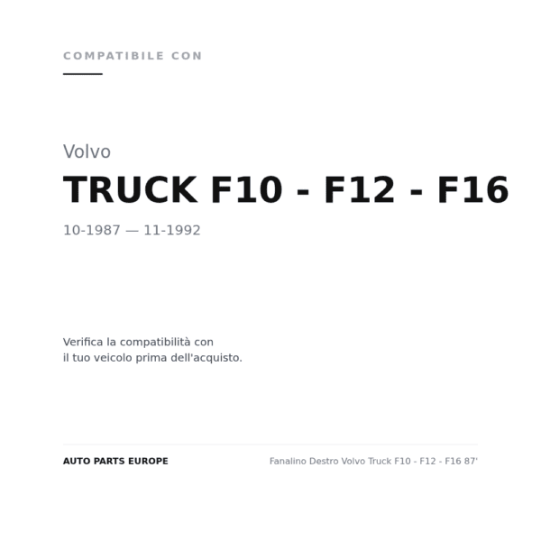 Fanalino Destro Volvo Truck F10 - F12 - F16 87' compatibilità veicoli (Volvo TRUCK F10 - F12 - F16 (1987-1992))