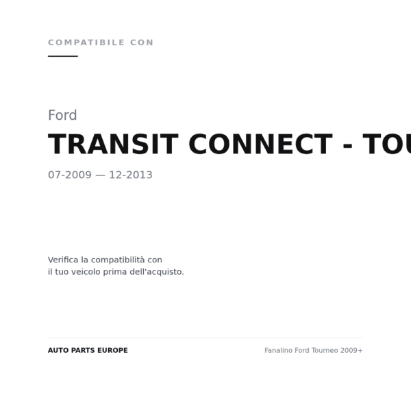 Fanalino Ford Tourneo 2009+ compatibilità veicoli (Ford TRANSIT CONNECT - TOURNEO (2009-2013))