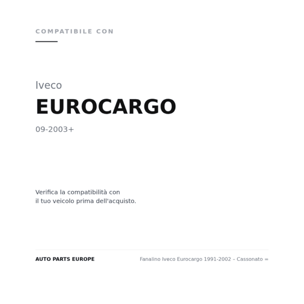 Fanalino Iveco Eurocargo 1991-2002 – Cassonato = compatibilità veicoli (Iveco EUROCARGO (2003+))