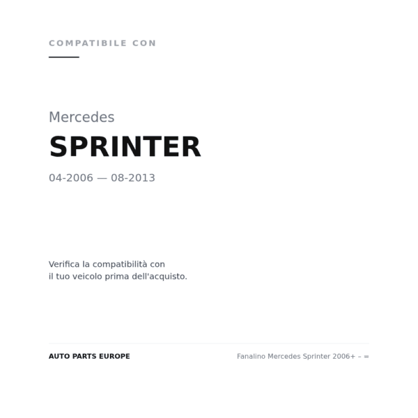 Fanalino Mercedes Sprinter 2006+ – = compatibilità veicoli (Mercedes SPRINTER (2006-2013))