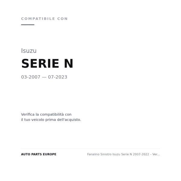 Fanalino Sinistro Isuzu Serie N 2007-2022 – Versione 2 compatibilità veicoli (Isuzu SERIE N (2007-2023))
