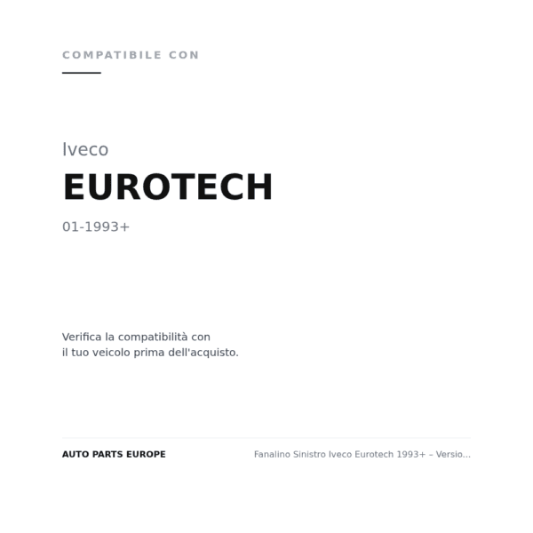 Fanalino Sinistro Iveco Eurotech 1993+ – Versione 2 compatibilità veicoli (Iveco EUROTECH (1993+))