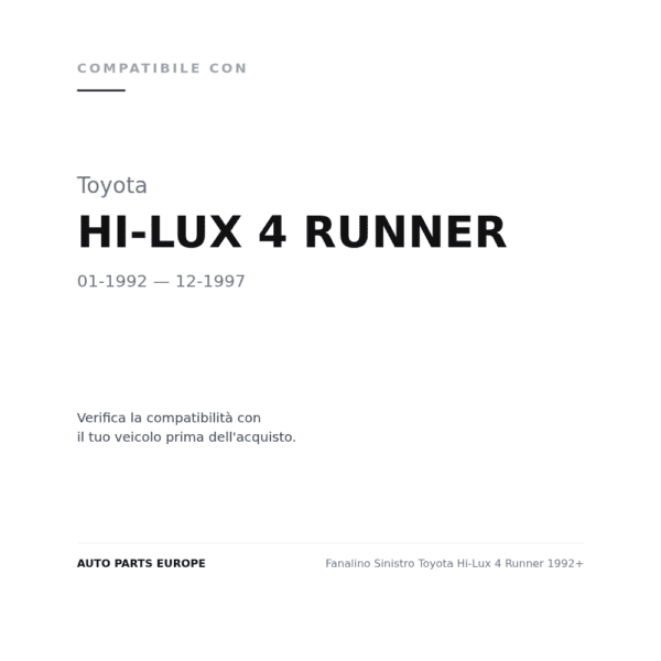 Fanalino Sinistro Toyota Hi-Lux 4 Runner 1992+ compatibilità veicoli (Toyota HI-LUX 4 RUNNER (1992-1997))