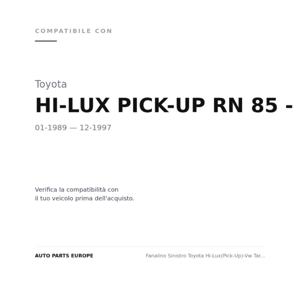 Fanalino Sinistro Toyota Hi-Lux(Pick-Up)-Vw Taro – Bc-/Ar >91 Cornice Grigia compatibilità veicoli (Toyota HI-LUX PICK-UP RN 85 - YN 100 2WD - 4WD (1989-1997))