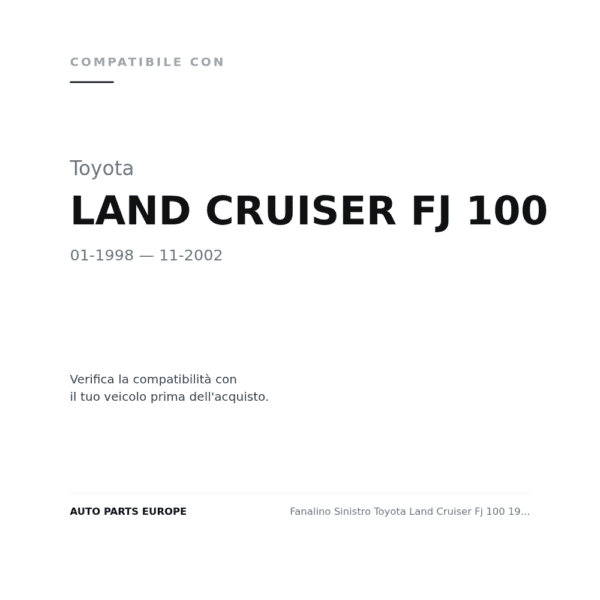Fanalino Sinistro Toyota Land Cruiser Fj 100 1998-2001 compatibilità veicoli (Toyota LAND CRUISER FJ 100 (1998-2002))