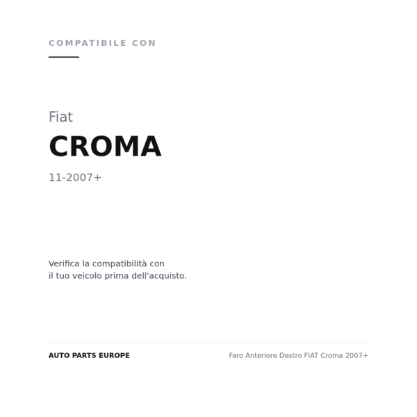 Faro Anteriore Destro FIAT Croma 2007+ compatibilità veicoli (Fiat CROMA (2007+))