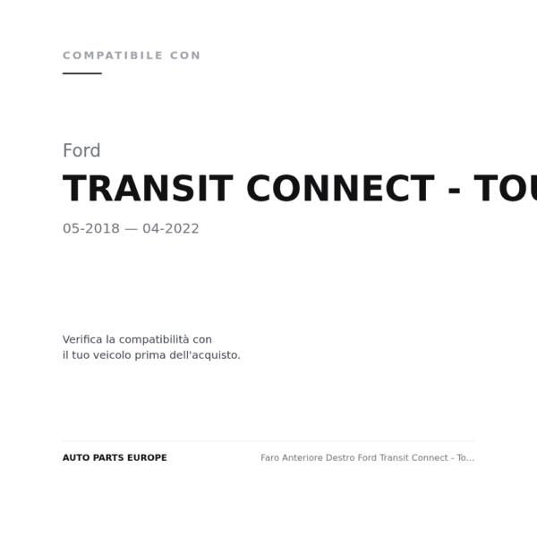 Faro Anteriore Destro Ford Transit Connect - Tourneo 2018+ - Nero compatibilità veicoli (Ford TRANSIT CONNECT - TOURNEO (2018-2022))