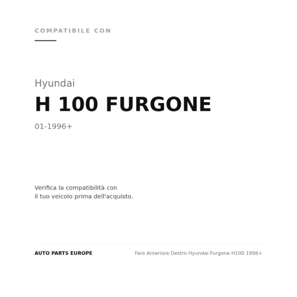 Faro Anteriore Destro Hyundai Furgone H100 1996+ compatibilità veicoli (Hyundai H 100 FURGONE (1996+))