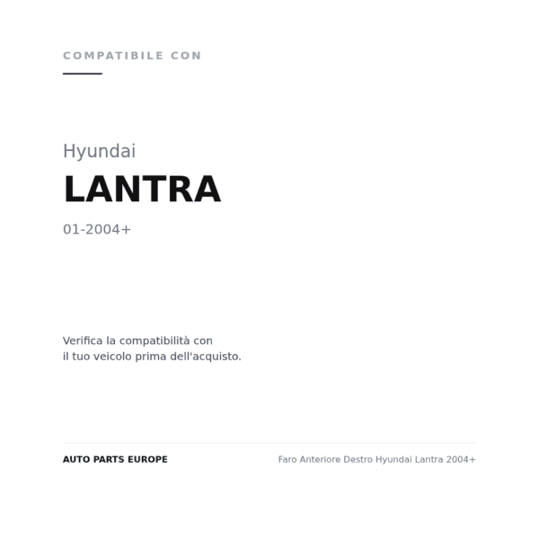 Faro Anteriore Destro Hyundai Lantra 2004+ compatibilità veicoli (Hyundai LANTRA (2004+))