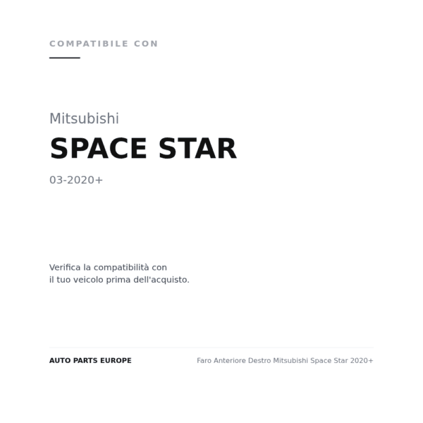 Faro Anteriore Destro Mitsubishi Space Star 2020+ compatibilità veicoli (Mitsubishi SPACE STAR (2020+))