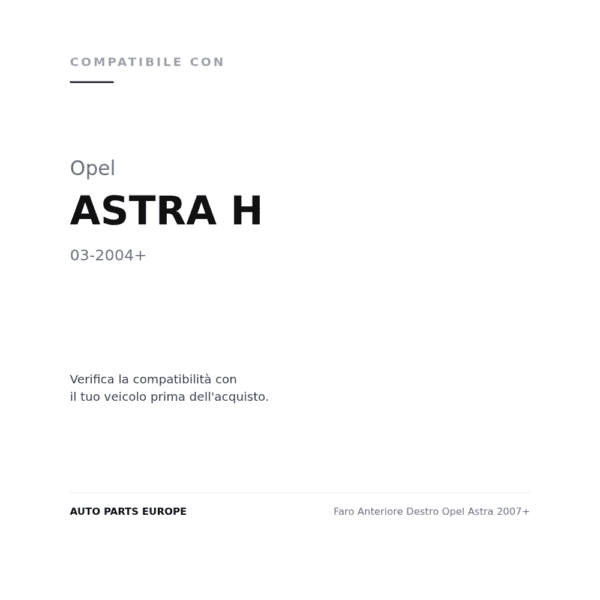 Faro Anteriore Destro Opel Astra 2007+ compatibilità veicoli (Opel ASTRA H (2004+))