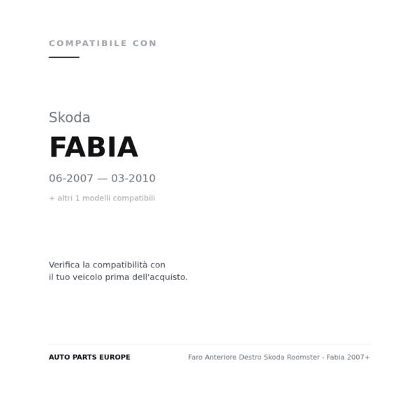 Faro Anteriore Destro Skoda Roomster - Fabia 2007+ compatibilità veicoli (Skoda FABIA (2007-2010) · Skoda ROOMSTER (2006-2010))