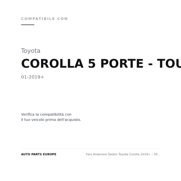 Faro Anteriore Destro Toyota Corolla 2019+ – 5Porte - Touring Sports C/Motore Full Led C/Abbaglianti Automatico compatibilità veicoli (Toyota COROLLA 5 PORTE - TOURING SPORTS (2019+))