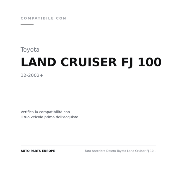 Faro Anteriore Destro Toyota Land Cruiser Fj 100 2002+ – Elettrico compatibilità veicoli (Toyota LAND CRUISER FJ 100 (2002+))