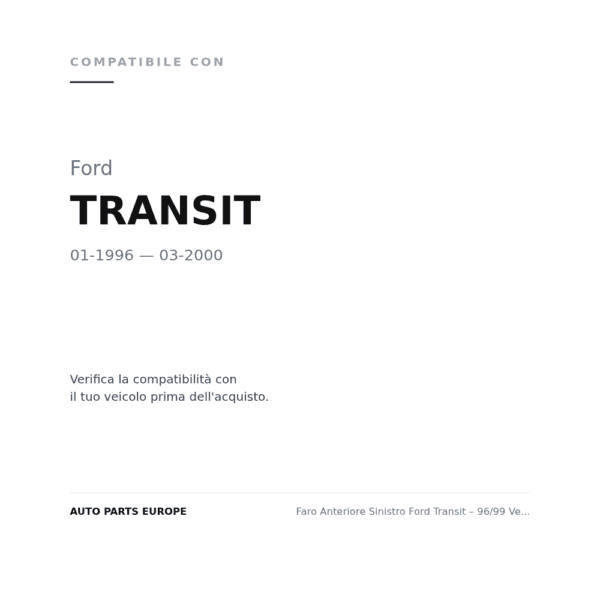 Scheinwerfer Links Ford Transit – 96/99 Kunststoffglas Elektrische Verstellung compatibilità veicoli (Ford TRANSIT (1996-2000))