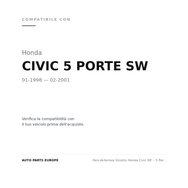Faro Vorne Sinistro Honda Civic 98' – 5 Porte Predisposizione Regolazione Elettrico compatibilità veicoli (Honda CIVIC 5 PORTE SW (1998-2001))