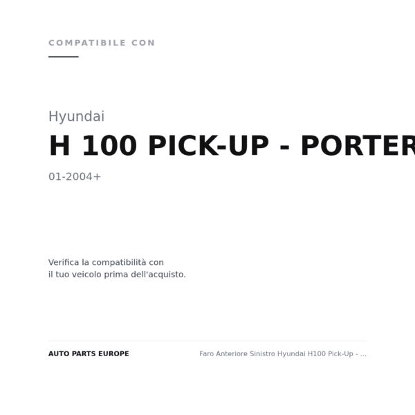 Scheinwerfer Links Hyundai H100 Pick-Up - Porter 2004+ compatibilità veicoli (Hyundai H 100 PICK-UP - PORTER (2004+))