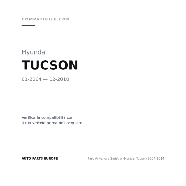 Faro Anteriore Sinistro Hyundai Tucson 2004-2014 compatibilità veicoli (Hyundai TUCSON (2004-2010))