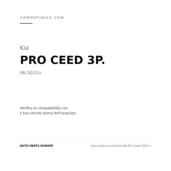 Faro Anteriore Sinistro KIA Pro Ceed 2013+ compatibilità veicoli (Kia PRO CEED 3P. (2013+))