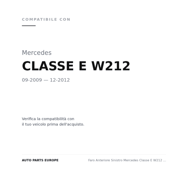 Faro Anteriore Sinistro Mercedes Classe E W212 2009-2012 compatibilità veicoli (Mercedes CLASSE E W212 (2009-2012))