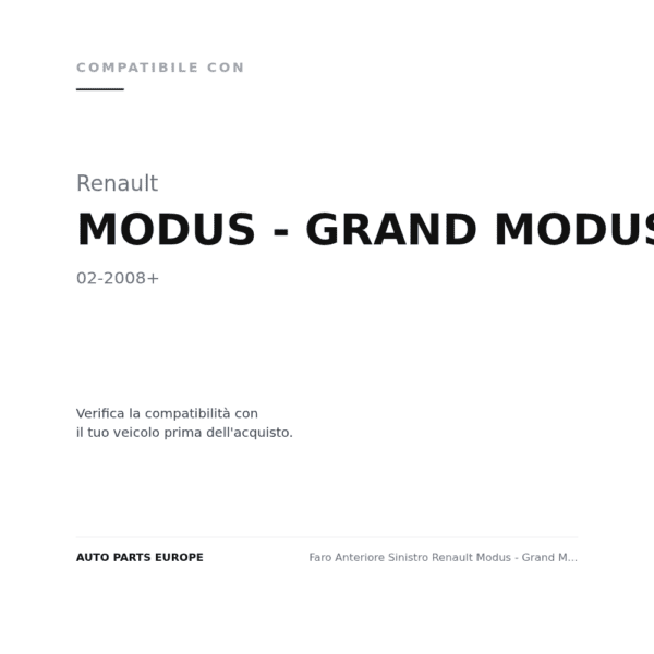 Scheinwerfer Links Renault Modus - Grand Modus 2008+ – Mit Motor compatibilità veicoli (Renault MODUS - GRAND MODUS (2008+))