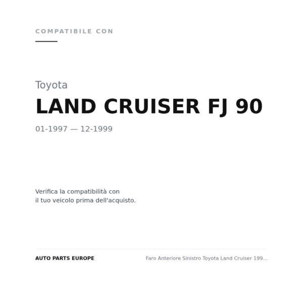 Faro Anteriore Sinistro Toyota Land Cruiser 1997-1999 compatibilità veicoli (Toyota LAND CRUISER FJ 90 (1997-1999))