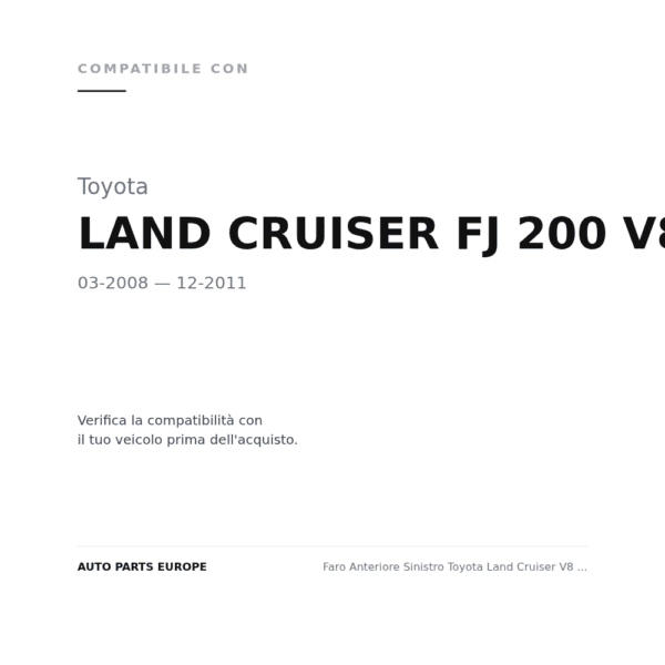 Faro Anteriore Sinistro Toyota Land Cruiser V8 Fj 200 2008-2011 compatibilità veicoli (Toyota LAND CRUISER FJ 200 V8 (2008-2011))