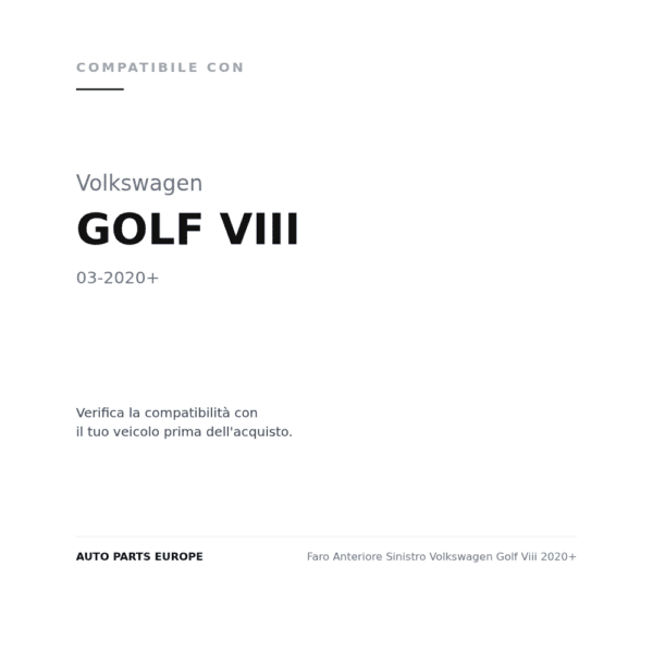 Faro Anteriore Sinistro Volkswagen Golf Viii 2020+ compatibilità veicoli (Volkswagen GOLF VIII (2020+))
