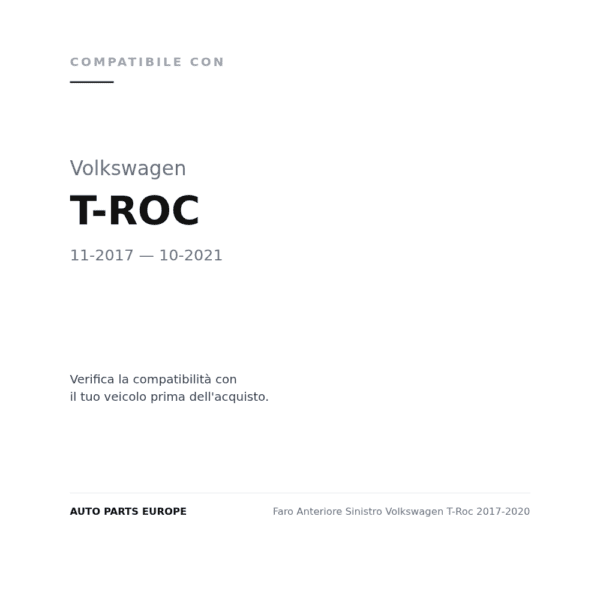 Faro Anteriore Sinistro Volkswagen T-Roc 2017-2020 compatibilità veicoli (Volkswagen T-ROC (2017-2021))