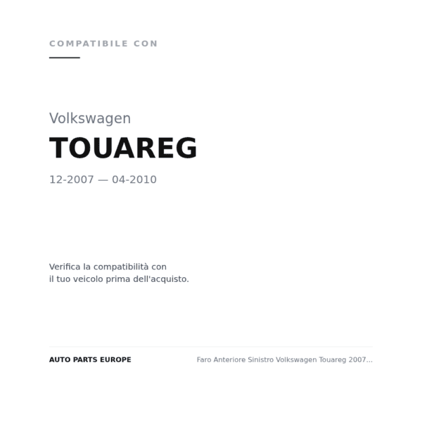 Faro Anteriore Sinistro Volkswagen Touareg 2007-2009 compatibilità veicoli (Volkswagen TOUAREG (2007-2010))