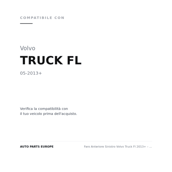 Faro Anteriore Sinistro Volvo Truck Fl 2013+ – Versione 2 compatibilità veicoli (Volvo TRUCK FL (2013+))