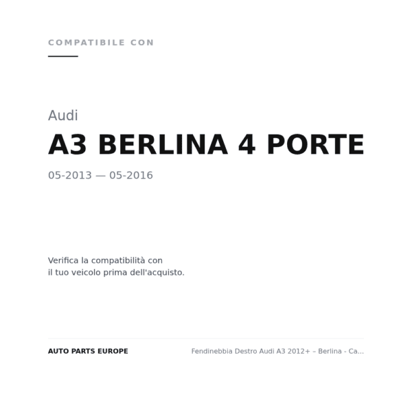 Fendinebbia Destro Audi A3 2012+ – Berlina - Cabrio compatibilità veicoli (Audi A3 BERLINA 4 PORTE (2013-2016))